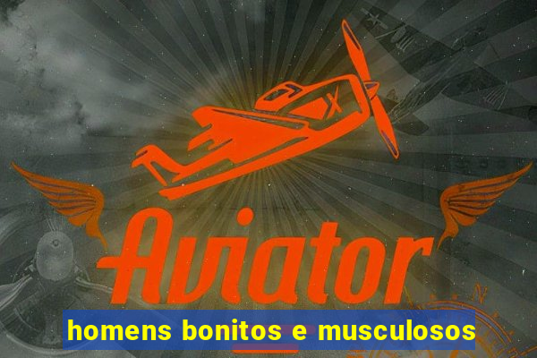 homens bonitos e musculosos